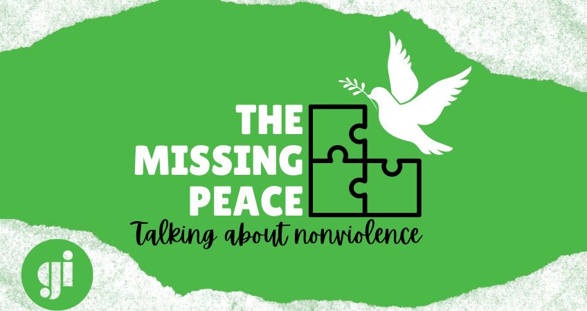 The Missing Peace: Talking About Nonviolence